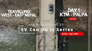 EV Can Do It Series - Day 1: Kathmandu - Pokhara - Palpa | Travelling West to East Nepal