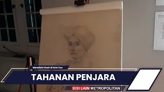 Perjuangan Sejumlah Pahlawan Nasional Indonesia Bertahan di Penjara Museum Sejarah Jakarta