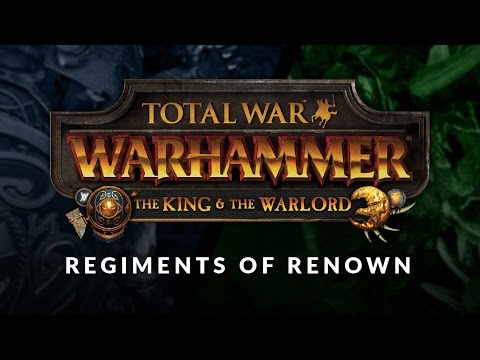 The King and The Warlord - Regiments of Renown Overview