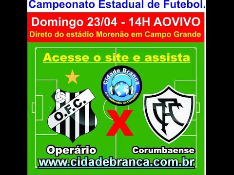OPERÁRIO X CORUMBAENSE   AO VIVO COM CHICÃO DE BARROS.