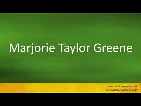 How to pronounce "Marjorie Taylor Greene".