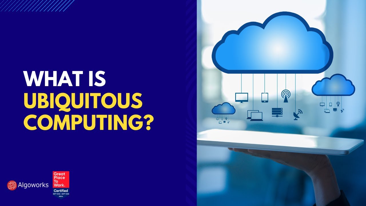 What is Ubiquitous Computing? Pervasive Computing | Algoworks