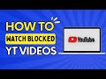 How To Watch Blocked YouTube Videos In Your Country
