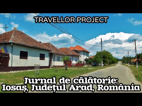 Jurnal de călătorie: Iosaș, Județul Arad, România