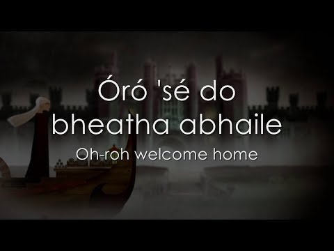 Óró 'sé do bheatha 'bhaile - LYRICS + Translation