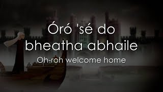 Óró &#39;sé do bheatha &#39;bhaile - LYRICS + Translation
