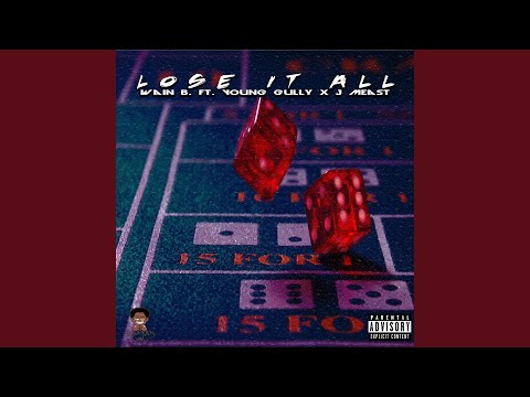 Lose It All (feat. J Meast & Young Gully)