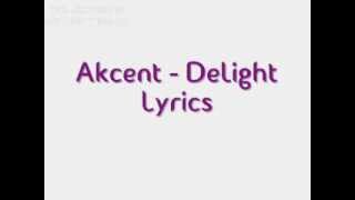 Akcent - Delight  Lyrics