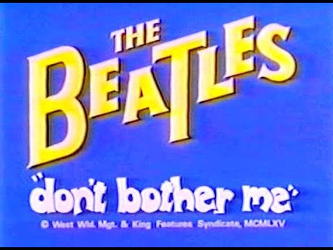 Don´t Bother Me video