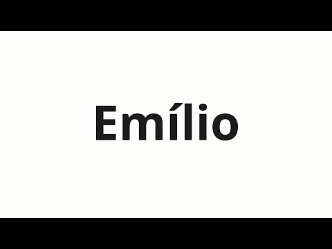 How to pronounce Emílio