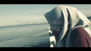 Download lagu Cover  Alika (aku pergi) mp3 Download lagu Cover  Alika (aku pergi) mp3