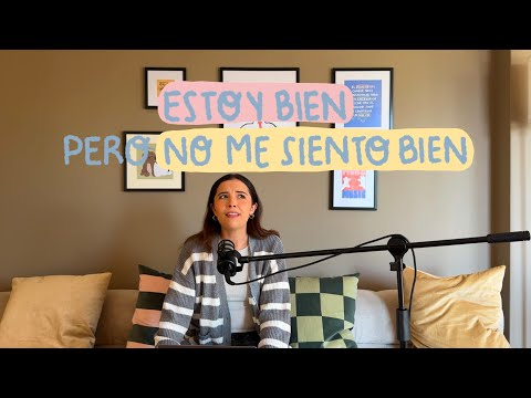 Estoy bien... pero no me siento bien | Cuando todo está en orden, pero tú no
