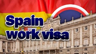 Spain work visa processing time, cost, application form