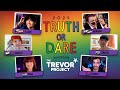 TRUTH Or DARE PRIDE LIVESTREAM FUNDRAISER 2024 THE TREVOR PROJECT
