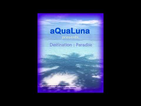 aQuaLuna - Destination  Paradise 010 [16.01.2012]