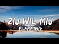 Zij Wil Mij - Flemming (Songtekst/Lyrics) 🎵
