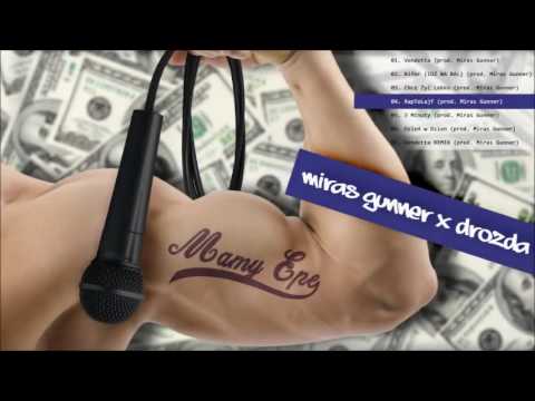 Miras Gunner X Drozda - 04 - "RapToLajf" -MAMY EPE-