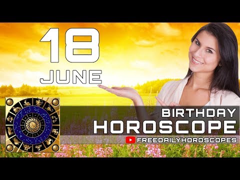 June 18 - Birthday Horoscope Personality