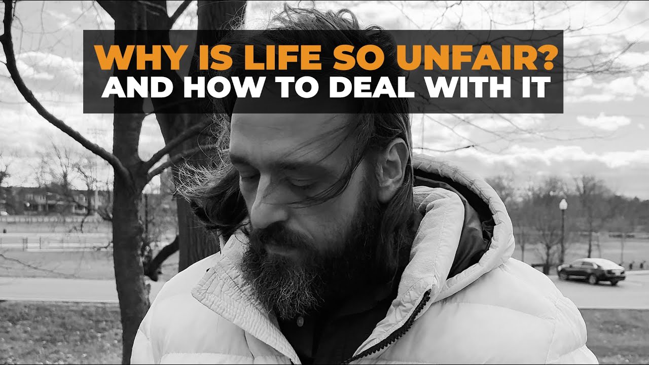 How to Be at Peace With the Inherent Unfairness of Life