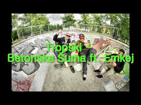 Tropski - Betonska Šuma ft. Emkej (prod  by Nite)