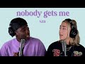 SZA - Nobody Gets Me | Ni/Co Cover