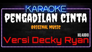 Download lagu Karaoke Pengadilan Cinta ( Original Music ) HQ Audio - Versi Decky Ryan mp3