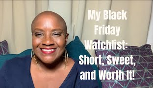 My Black Friday Watchlist: Short, Sweet, and Worth It!