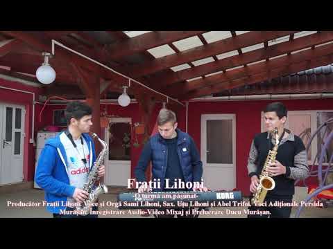 Fratii Lihoni ,O turma am pasunat