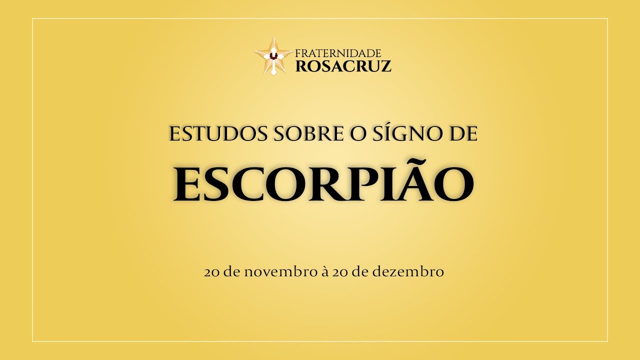 Estudos sobre o Signo de Escorpião (2019) - Fraternidade Rosacruz