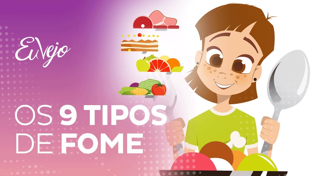 Os 9 tipos de FOME | FOME não é apenas UMA sensação.