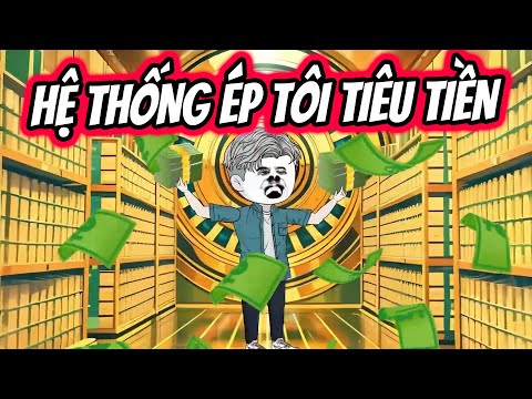 Hệ Thống Ép Tôi Tiêu Tiền Full Version | Thiết Review