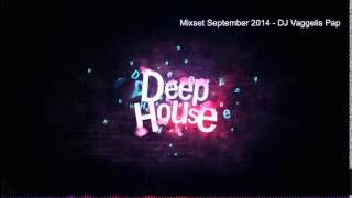 Deep House Mixset September 2014 - Dj Vaggelis Pap