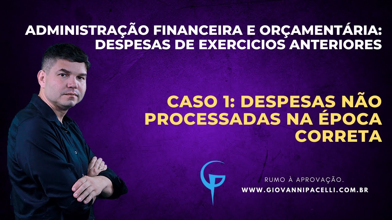 Despesas de Exercícios Anteriores: despesas não processadas na época correta - caso 1.