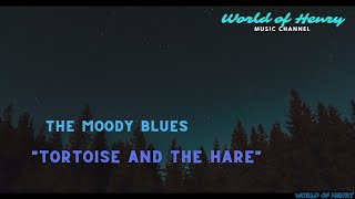 &quot;The Moody Blues&quot;  &quot;The Tortoise and the Hare&quot;  @world_of_henry7907