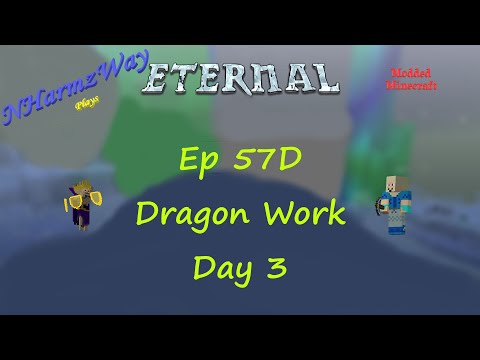 NHarmzWay Plays Minecraft   MC Eternal Ep 57D   Dragon Work Day 3