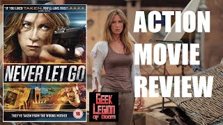 NEVER LET GO ( 2015 Angela Dixon ) Female led Taken style Action Movie Review video