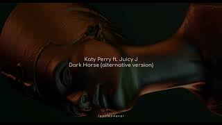 Katy Perry ft. Juicy J - Dark Horse (alternative version)