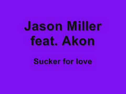 Jason Miller feat. Akon - sucker for love