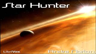 Star Hunter ♦ By Andre Norton ♦ Science Fiction Fantasy Fiction ♦ Full Audiobook