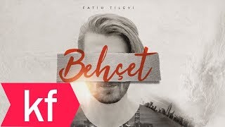 Fatih Tileyi - Behçet