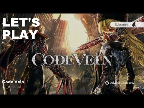 Let's Play: Code Vein (Part 7)
