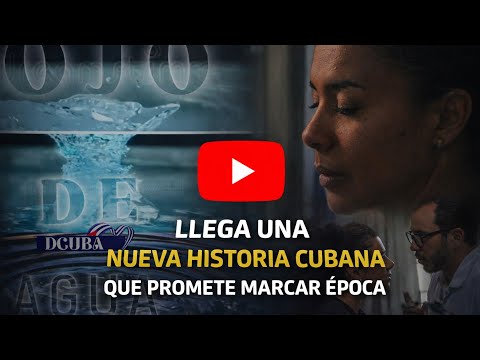 EL OJO DEL AGUA ,NUEVA TELENOVELA CUBANA 