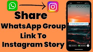 How To Share WhatsApp Group Link To Instagram Story - Full Guide