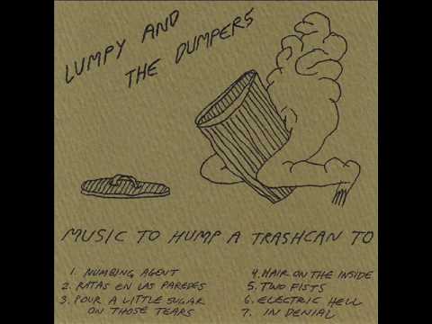 Lumpy And The Dumpers - Music To Hump A Trashcan To Tape (2017)