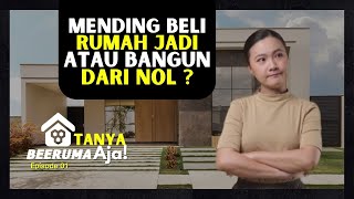 Download lagu Tanya Beerumah Aja!   Beli Rumah Jadi atau Bangun dari Nol, Lebih Untung Mana? mp3