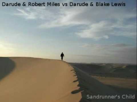 Darude & Robert Miles vs Darude & Blake Lewis - Sandrunner's Child