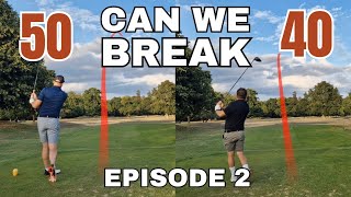 Can We Break 50 & 40? Episode 2 (Every Shot Shown)