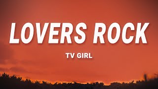 Download lagu TV Girl - Lovers Rock (Lyrics) mp3