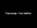 Trey songz - Your behind