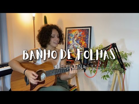 BANHO DE FOLHAS - Luedji Luna (Cover de AMARINA)